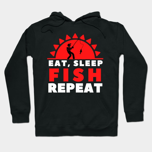 Eat, Sleep, Fish, Repeat Hoodie by E.S. Creative